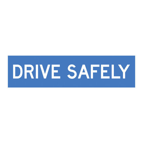 DRIVE SAFELY, COFLUTE, 1200x300mm class 1, EA