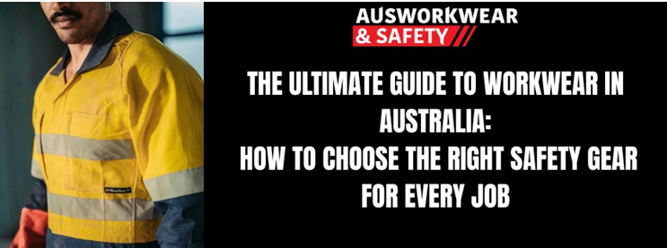 Workwear Australia Guide | Best Safety Boots, Hi Vis & PPE ...
