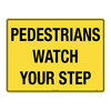 600x450mm - Poly - Pedestrians Watch Your Step, EA