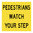 PEDESTRIANS WATCH YOUR STEP 600X600 CORFLUTE