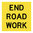 END ROAD WORK, CONFLUTE, 600x600mm class 1, EA