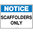 600x450mm - Poly - Notice Signs Scaffolders Only