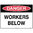 600x450mm - Poly - Danger Workers Below