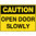 600x450mm - Poly - Caution Open Door Slowly