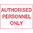 450x300mm - Metal - Authorised Personnel Only