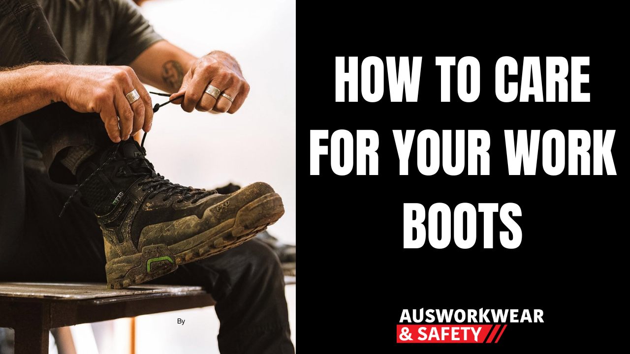 How to Care for Your Work Boots – Ausworkwear & Safety
